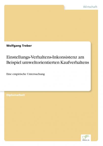 Einstellungs-Verhaltens-Inkonsistenz am Beispiel umweltorientierten Kaufverhaltens