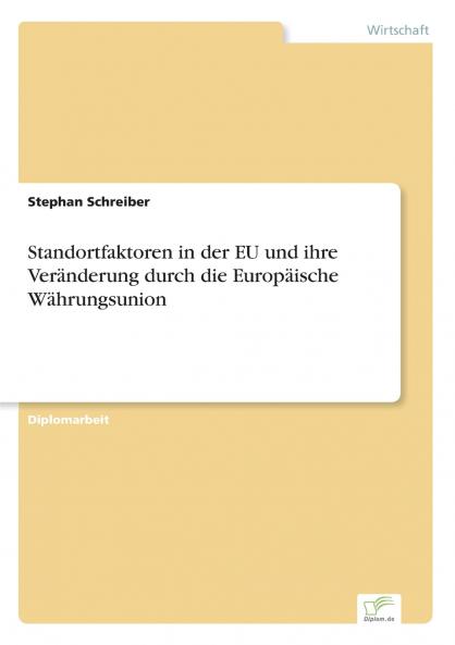 Standortfaktoren in der EU und ihre Veränderung durch die Europäische Währungsunion