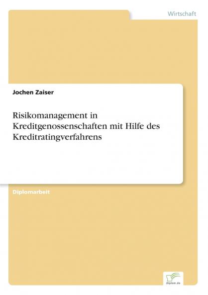 Risikomanagement in Kreditgenossenschaften mit Hilfe des Kreditratingverfahrens