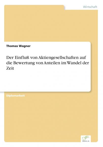 Der Einfluß von Aktiengesellschaften auf die Bewertung von Anteilen im Wandel der Zeit