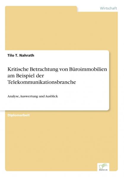 Kritische Betrachtung von Büroimmobilien am Beispiel der Telekommunikationsbranche