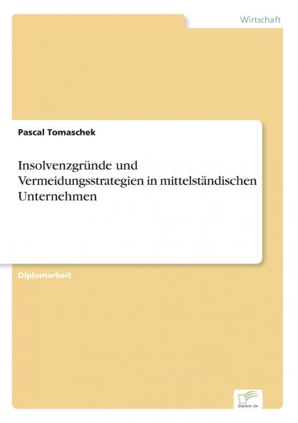 Insolvenzgründe und Vermeidungsstrategien in mittelständischen Unternehmen