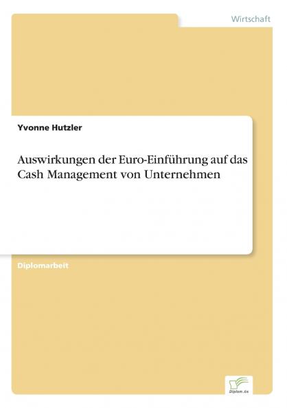 Auswirkungen der Euro-Einführung auf das Cash Management von Unternehmen