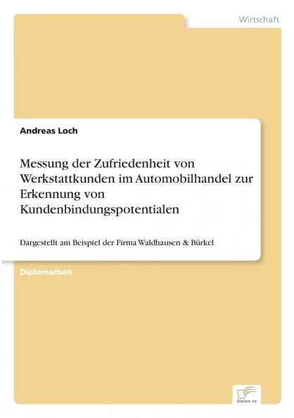 Messung der Zufriedenheit von Werkstattkunden im Automobilhandel zur Erkennung von Kundenbindungspotentialen