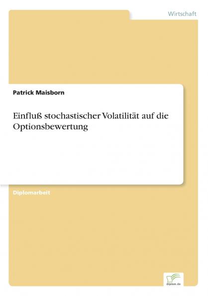 Einfluß stochastischer Volatilität auf die Optionsbewertung