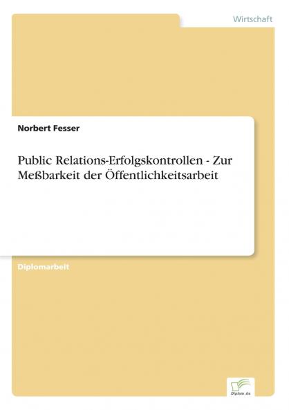 Public Relations-Erfolgskontrollen - Zur Meßbarkeit der Öffentlichkeitsarbeit