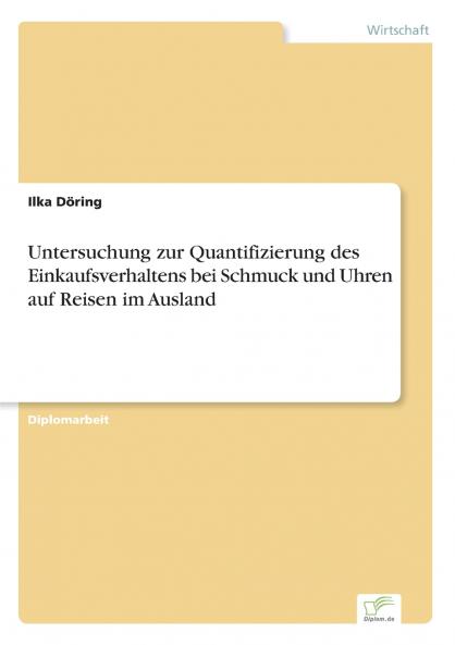 Untersuchung zur Quantifizierung des Einkaufsverhaltens bei Schmuck und Uhren auf Reisen im Ausland