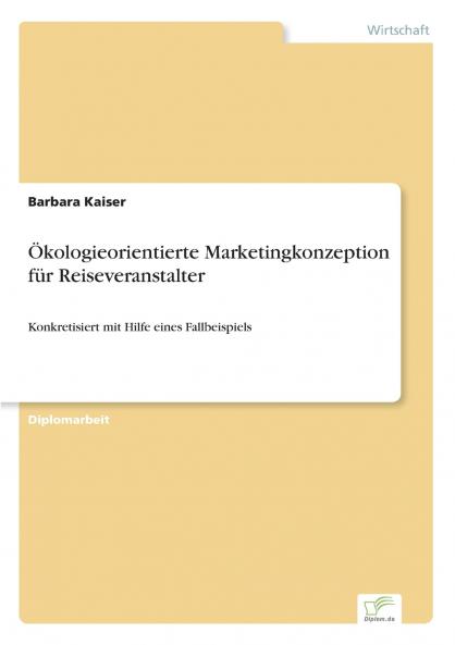 Ökologieorientierte Marketingkonzeption für Reiseveranstalter