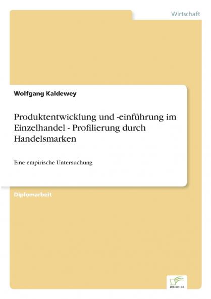 Produktentwicklung und -einführung im Einzelhandel - Profilierung durch Handelsmarken