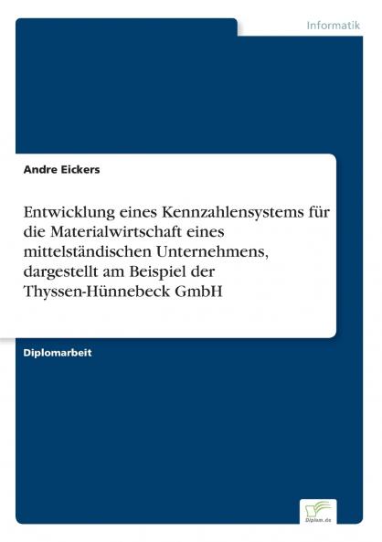 Entwicklung eines Kennzahlensystems für die Materialwirtschaft eines mittelständischen Unternehmens dargestellt am Beispiel der Thyssen-Hünnebeck GmbH