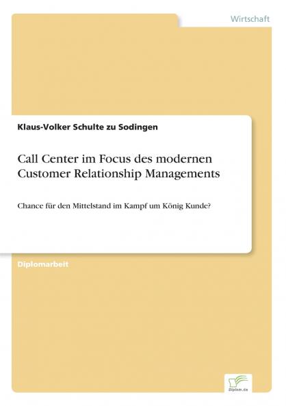 Call Center im Focus des modernen Customer Relationship Managements
