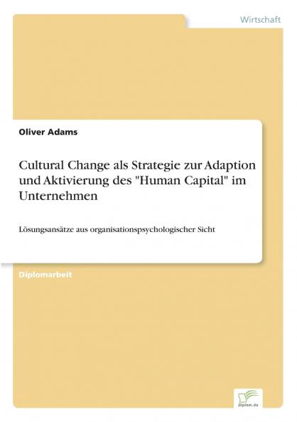 Cultural Change als Strategie zur Adaption und Aktivierung des Human Capital im Unternehmen