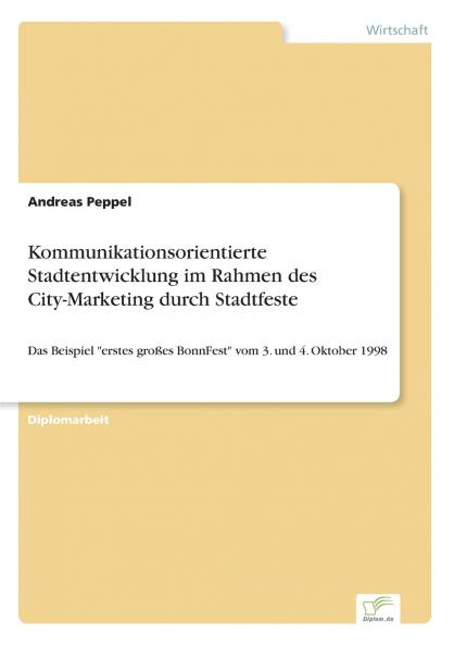 Kommunikationsorientierte Stadtentwicklung im Rahmen des City-Marketing durch Stadtfeste