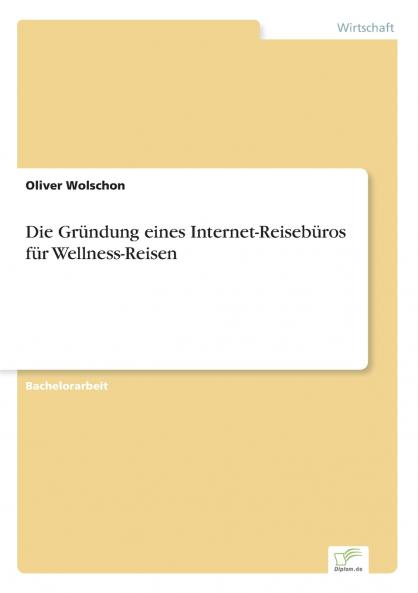 Die Gründung eines Internet-Reisebüros für Wellness-Reisen