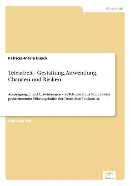 Telearbeit - Gestaltung Anwendung Chancen und Risiken