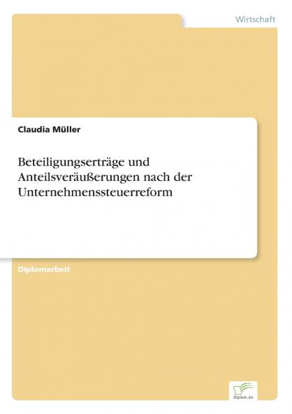 Beteiligungserträge und Anteilsveräußerungen nach der Unternehmenssteuerreform