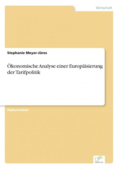 Ökonomische Analyse einer Europäisierung der Tarifpolitik