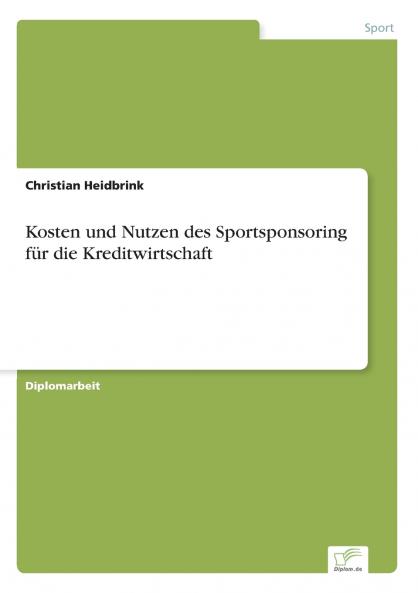 Kosten und Nutzen des Sportsponsoring für die Kreditwirtschaft