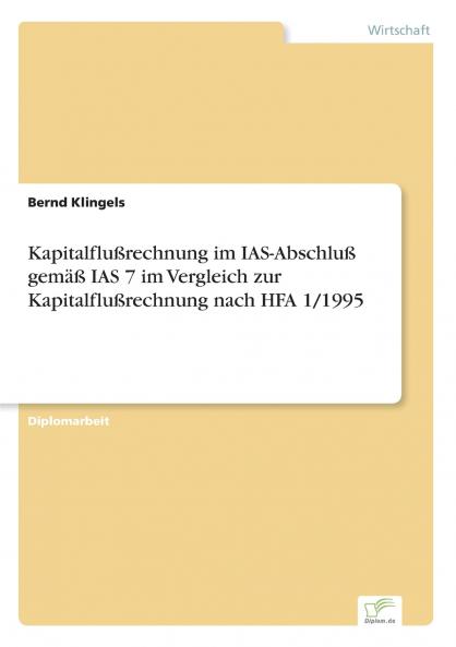 Kapitalflußrechnung im IAS-Abschluß gemäß IAS 7 im Vergleich zur Kapitalflußrechnung nach HFA 1/1995