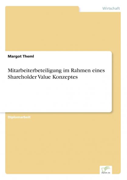 Mitarbeiterbeteiligung im Rahmen eines Shareholder Value Konzeptes