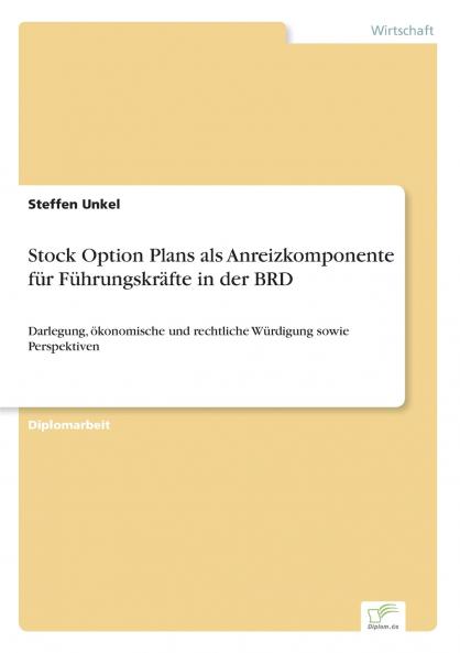 Stock Option Plans als Anreizkomponente für Führungskräfte in der BRD