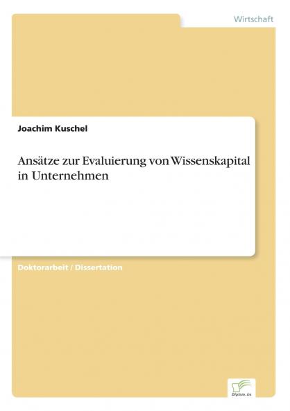 Ansätze zur Evaluierung von Wissenskapital in Unternehmen