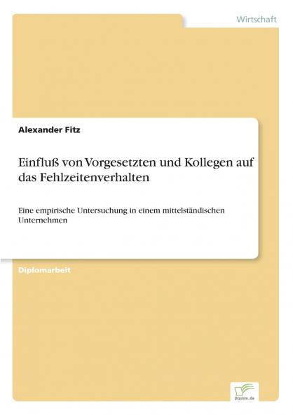 Einfluß von Vorgesetzten und Kollegen auf das Fehlzeitenverhalten