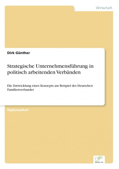 Strategische Unternehmensführung in politisch arbeitenden Verbänden