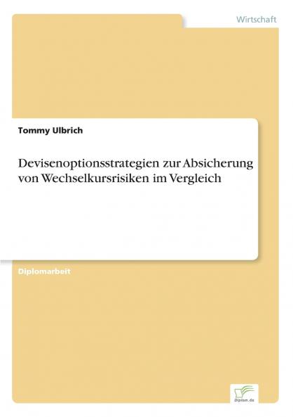 Devisenoptionsstrategien zur Absicherung von Wechselkursrisiken im Vergleich