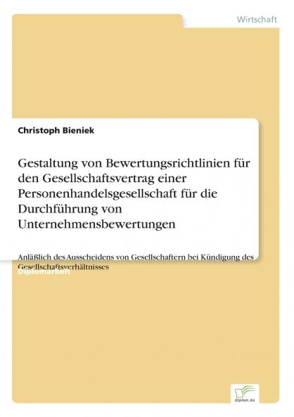 Gestaltung von Bewertungsrichtlinien für den Gesellschaftsvertrag einer Personenhandelsgesellschaft für die Durchführung von Unternehmensbewertungen