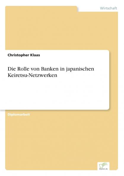 Die Rolle von Banken in japanischen Keiretsu-Netzwerken