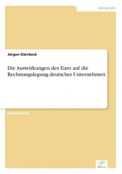 Die Auswirkungen des Euro auf die Rechnungslegung deutscher Unternehmen