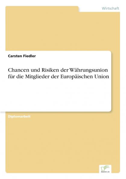 Chancen und Risiken der Währungsunion für die Mitglieder der Europäischen Union