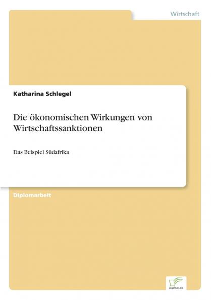 Die ökonomischen Wirkungen von Wirtschaftssanktionen