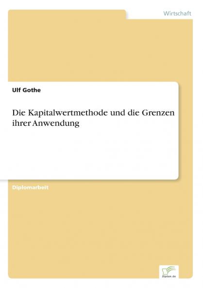 Die Kapitalwertmethode und die Grenzen ihrer Anwendung
