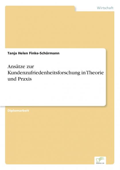 Ans��tze zur Kundenzufriedenheitsforschung in Theorie und Praxis