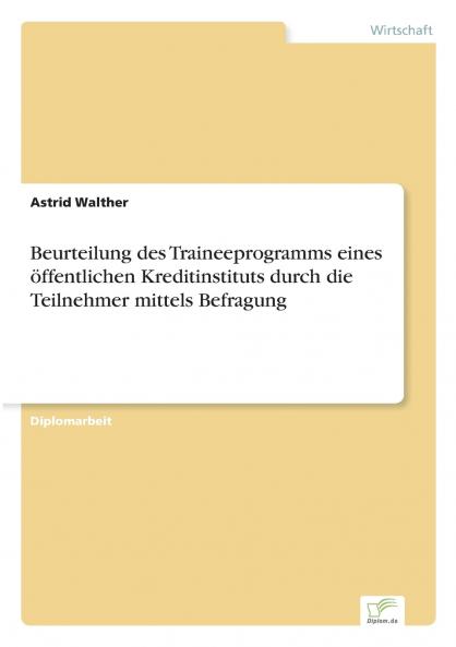 Beurteilung des Traineeprogramms eines öffentlichen Kreditinstituts durch die Teilnehmer mittels Befragung