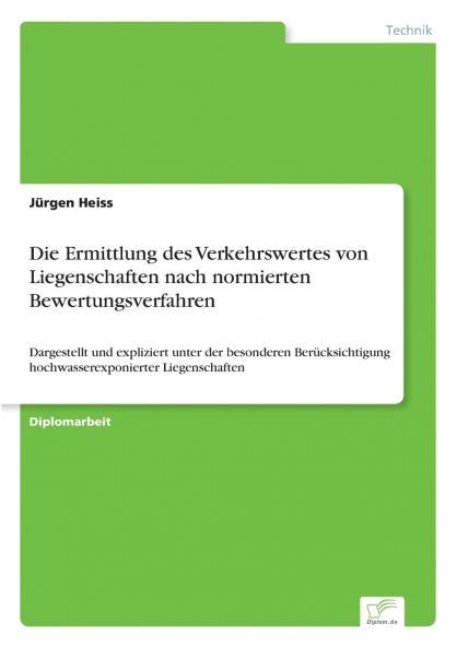 Die Ermittlung des Verkehrswertes von Liegenschaften nach normierten Bewertungsverfahren