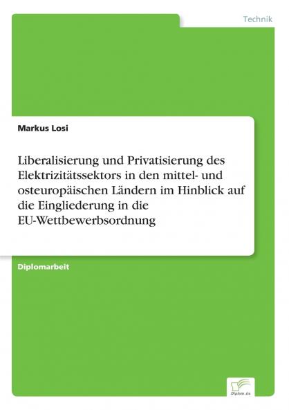 Liberalisierung und Privatisierung des Elektrizitätssektors in den mittel- und osteuropäischen Ländern im Hinblick auf die Eingliederung in die EU-Wettbewerbsordnung