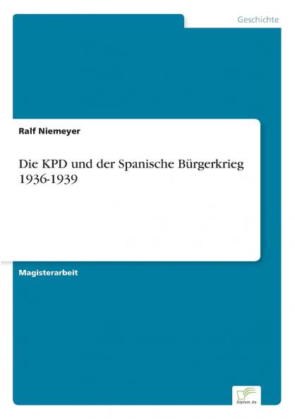 Die KPD und der Spanische Bürgerkrieg 1936-1939