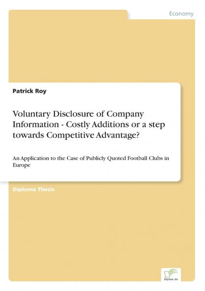 Voluntary Disclosure of Company Information - Costly Additions or a step towards Competitive Advantage?