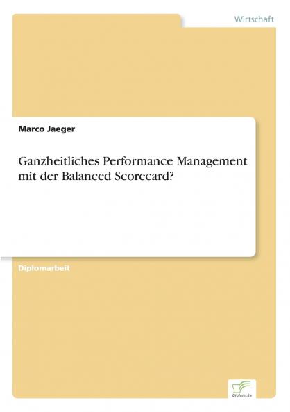 Ganzheitliches Performance Management mit der Balanced Scorecard?