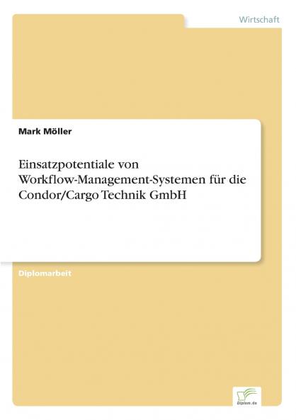 Einsatzpotentiale von Workflow-Management-Systemen für die Condor/Cargo Technik GmbH