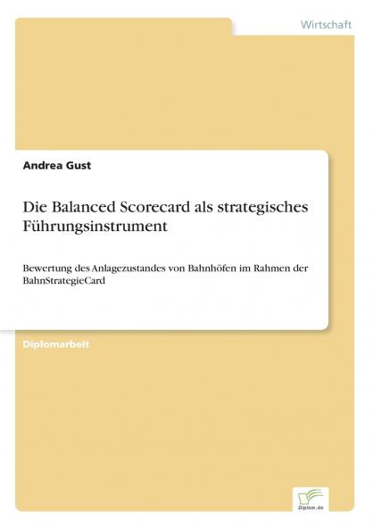 Die Balanced Scorecard als strategisches Führungsinstrument