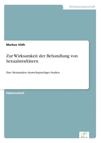Zur Wirksamkeit der Behandlung von Sexualstraftätern