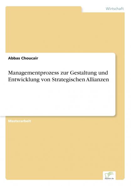 Managementprozess zur Gestaltung und Entwicklung von Strategischen Allianzen