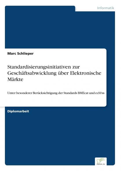Standardisierungsinitiativen zur Geschäftsabwicklung über Elektronische Märkte