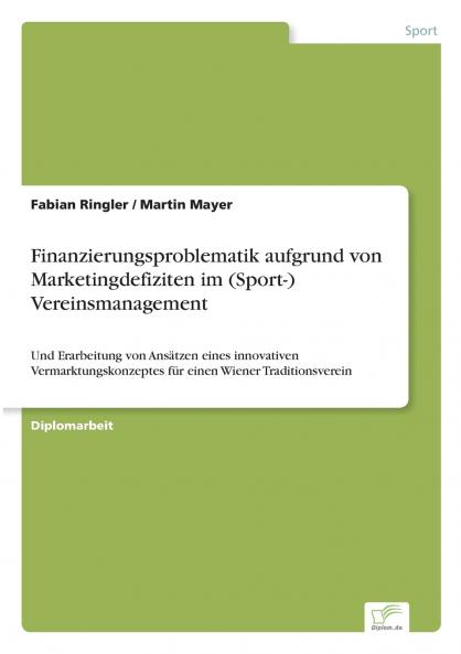 Finanzierungsproblematik aufgrund von Marketingdefiziten im (Sport-) Vereinsmanagement