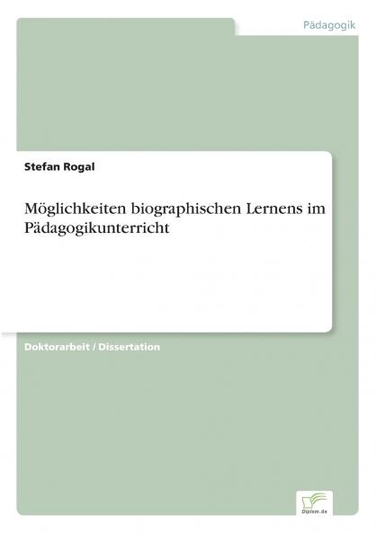 Möglichkeiten biographischen Lernens im Pädagogikunterricht