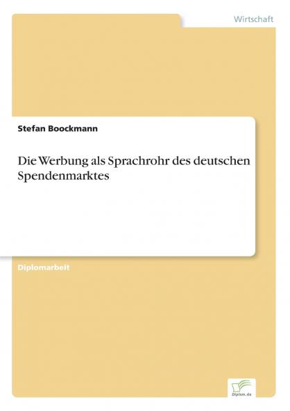 Die Werbung als Sprachrohr des deutschen Spendenmarktes